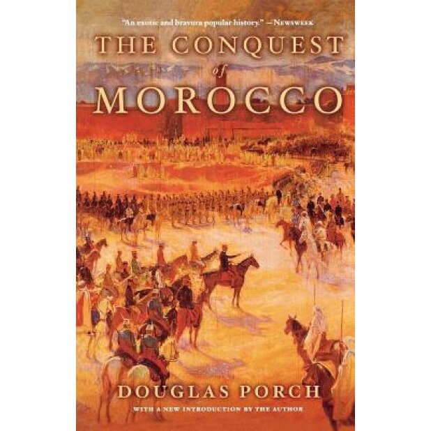 The Conquest of Morocco, Douglas Porch (Author)