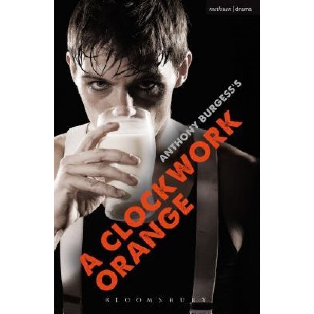 A Clockwork Orange: Play with Music, Anthony Burgess (Author)