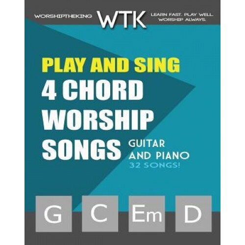 Play and Sing 4-Chord Worship Songs (G-C-Em-D): For Guitar and Piano, Eric Michael Roberts (Author)