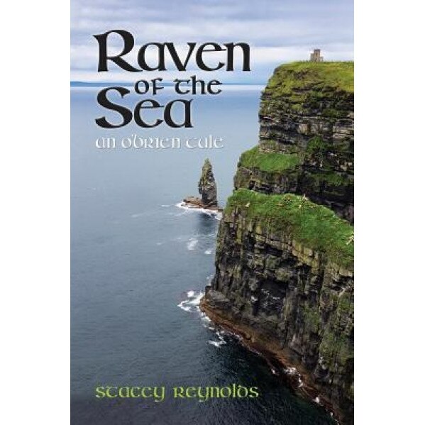 Raven of the Sea: An O'Brien Tale, Stacey Reynolds (Author)
