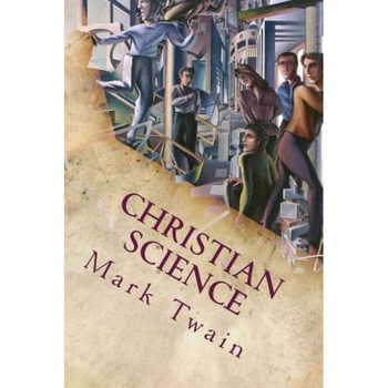 Christian Science, Mark Twain (Author) Christian Science, Mark Twain (Author)