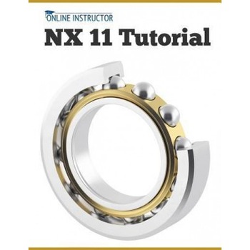 Nx 11 Tutorial, Online Instructor (Author) Nx 11 Tutorial, Online Instructor (Author)