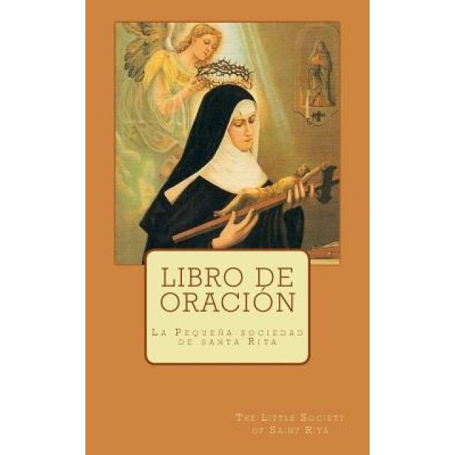 Libro de Oracion: La Pequena Sociedad de Santa Rita, The Little Society of Saint Rita (Author)