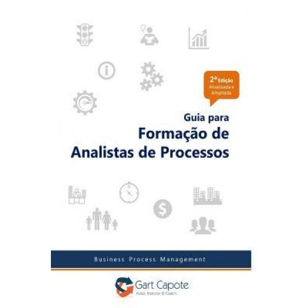 Guia Para Formacao de Analistas de Processos: Gestao Por Processos de Forma Simples, MR Gart Capote (Author)