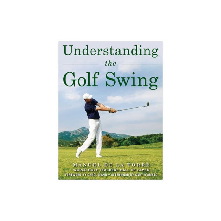 Understanding the Golf Swing, Manuel De Torre