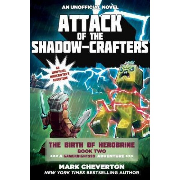 Attack of the Shadow-Crafters: The Birth of Herobrine Book Two: A Gameknight999 Adventure: An Unofficial Minecrafter's Adventure, Mark Cheverton (Author)