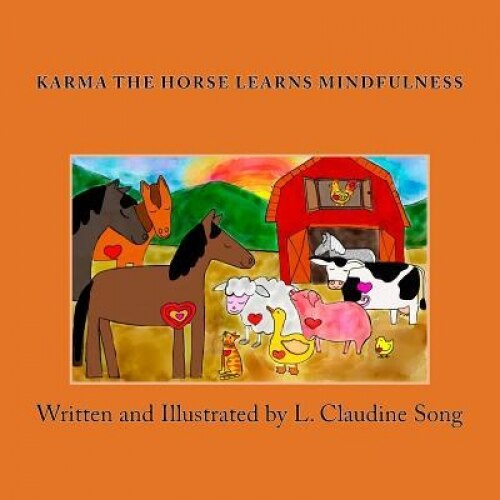 Karma the Horse Learns Mindfulness, L. Claudine Song (Author)