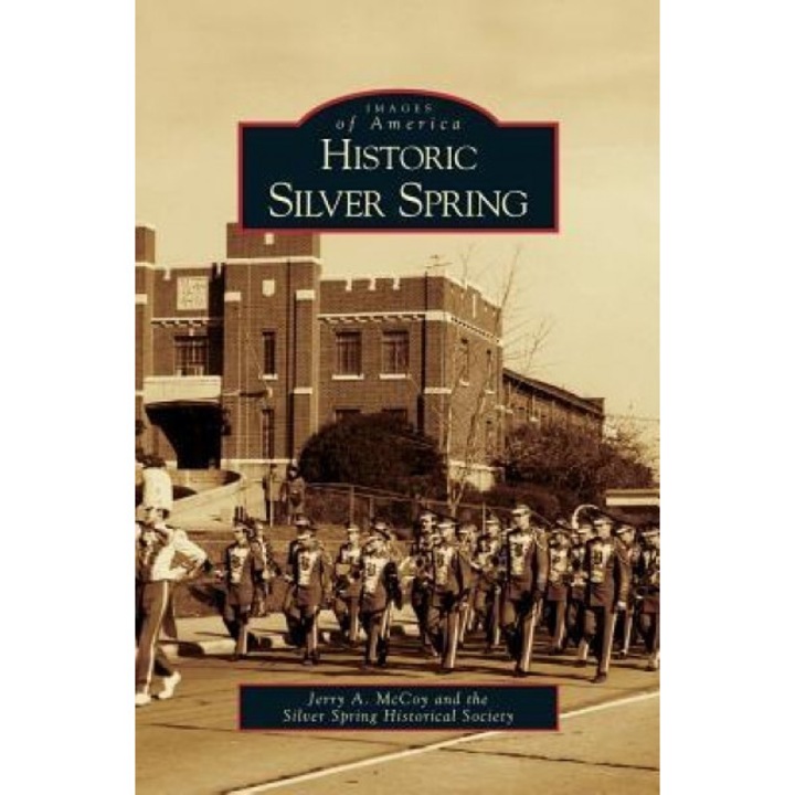 Historic Silver Spring, Jerry A. McCoy (Author)