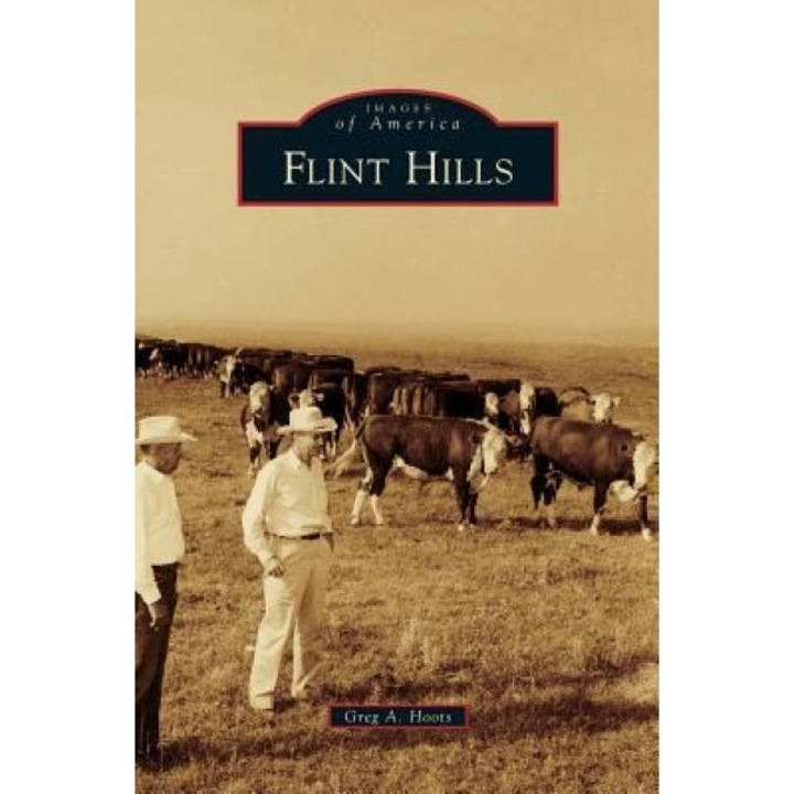 Flint Hills, Greg a. Hoots (Author)