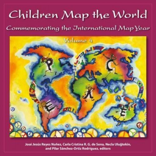 Children Map the World: Commemorating the International Map Year, Jose Jesus Reyes Nunez (Editor)