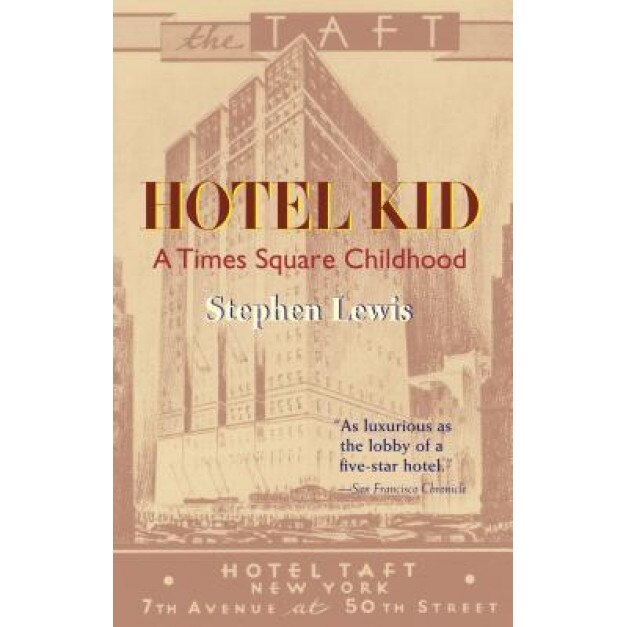 Hotel Kid: A Times Square Childhood, Stephen Lewis (Author)