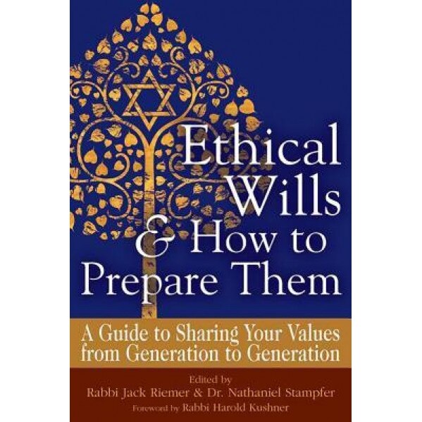 Ethical Wills & How to Prepare Them: A Guide to Sharing Your Values from Generation to Generation, Jack Riemer (Author)