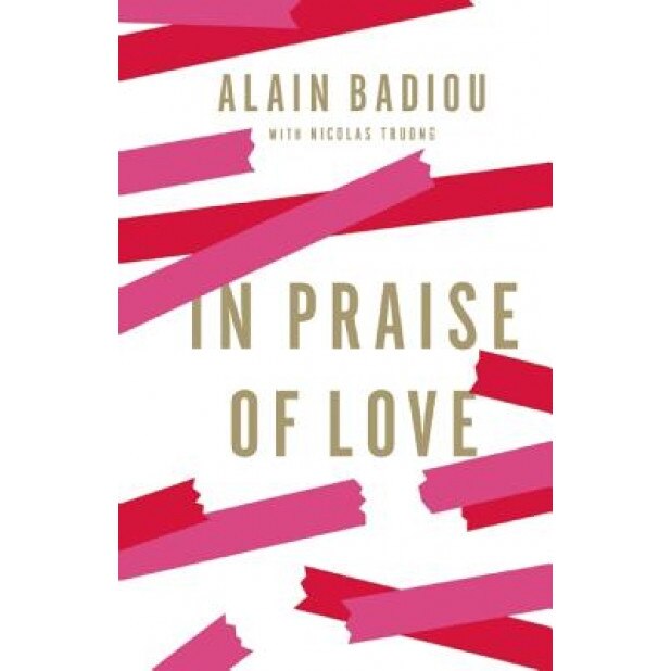 In Praise of Love, Alain Badiou (Author)
