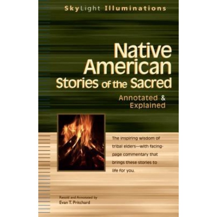 Native American Stories of the Sacred: Annotated & Explained, Evan T. Pritchard (Retold by)