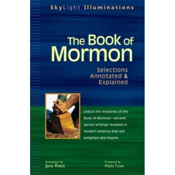 The Book of Mormon: Selections Annotated & Explained, Phyllis Tickle (Foreword by)