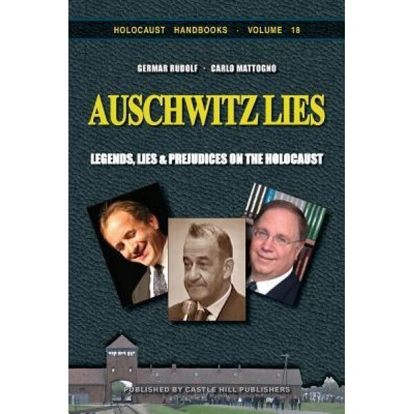 Auschwitz Lies: Legends, Lies, and Prejudices on the Holocaust, Germar Rudolf (Author)