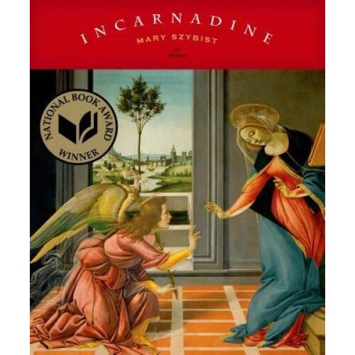 Incarnadine, Mary Szybist (Author)