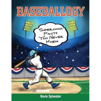 Baseballogy: Supercool Facts You Never Knew, Kevin Sylvester (Author) Baseballogy: Supercool Facts You Never Knew, Kevin Sylvester (Author)