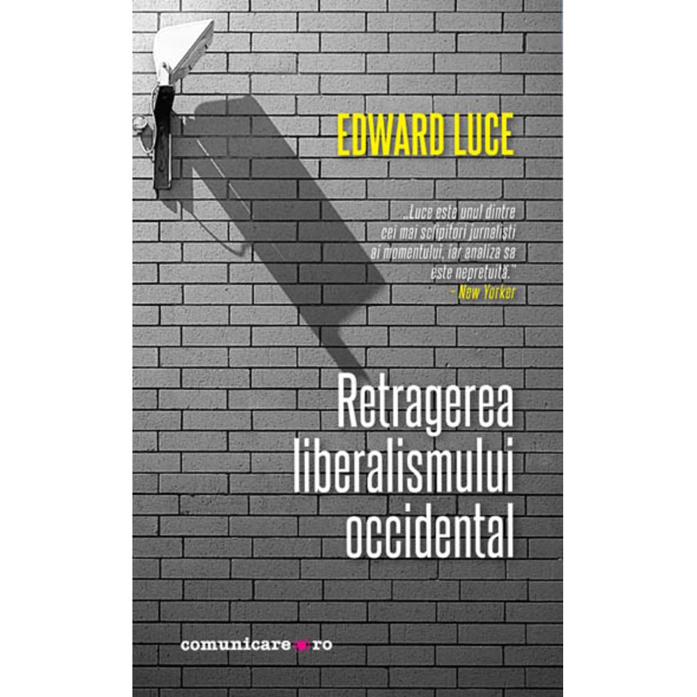 Retragerea liberalismului occidental - Edward Luce