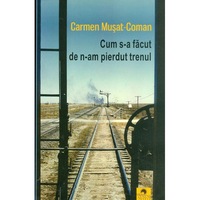 cum s-a facut de n-am pierdut trenul - carmen musat-coman imagen 9_0_
0