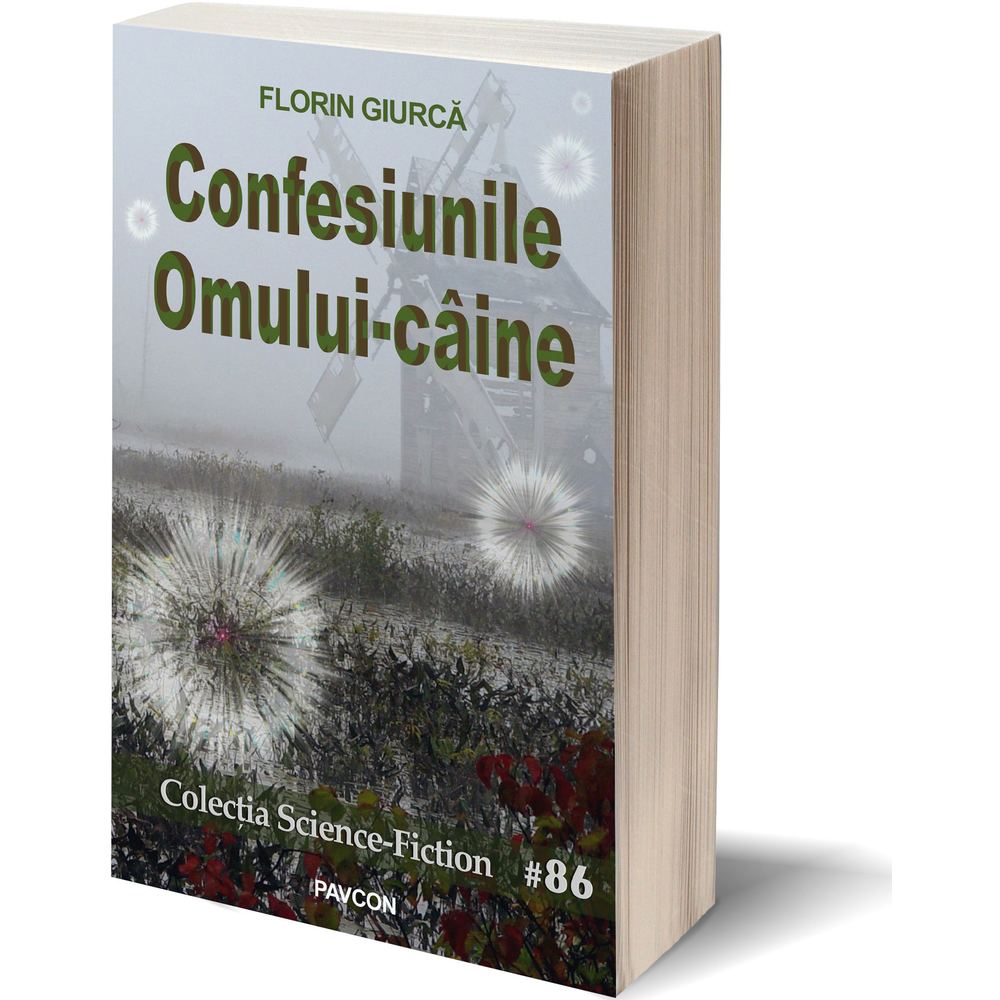 Confesiunile Omului-caine - Florin Giurca