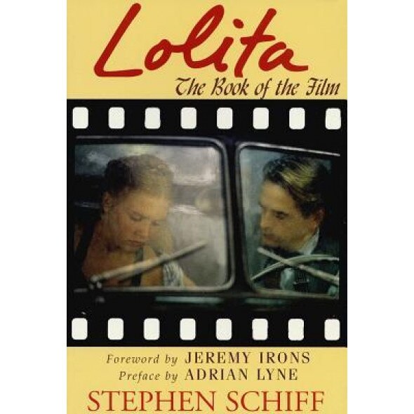 Lolita: The Book of the Film, Stephen Schiff (Author)