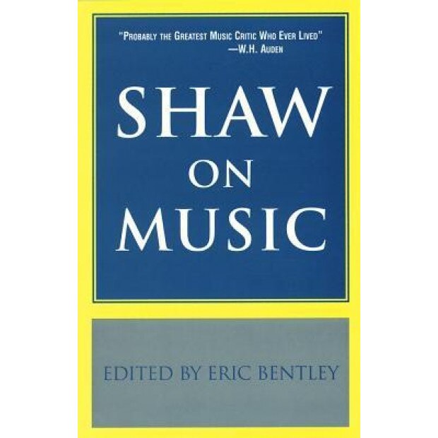 Shaw on Music, Bernard Shaw