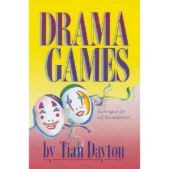 Drama Games: Techniques for Self-Development, Tian, +Ph.D. Dayton Drama Games: Techniques for Self-Development, Tian, +Ph.D. Dayton