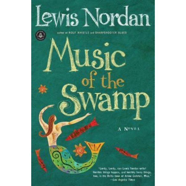 Music of the Swamp, Lewis Nordan (Author)
