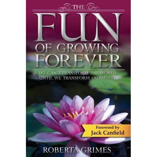 The Fun of Growing Forever, Roberta Grimes (Author)
