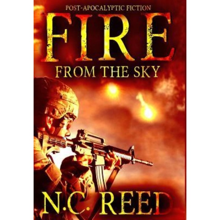 Fire from the Sky: The Sanders Saga, N. C. Reed (Author)
