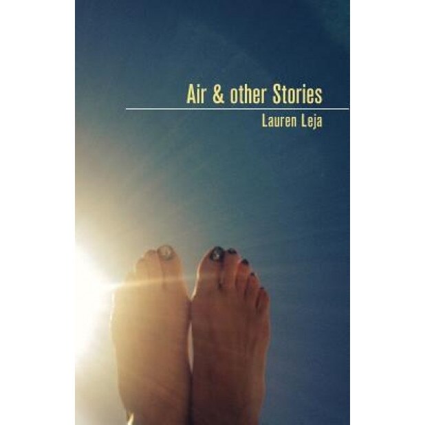Air & Other Stories, Lauren Leja (Author)