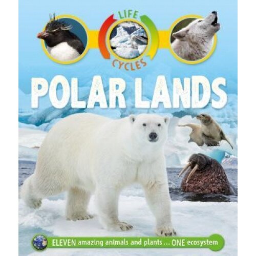 Life Cycles: Polar Lands, Sean Callery (Author)