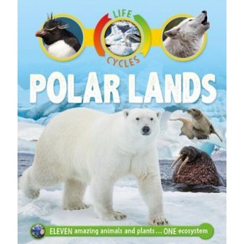Life Cycles: Polar Lands, Sean Callery (Author) Life Cycles: Polar Lands, Sean Callery (Author)
