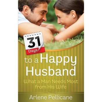 31 Days to a Happy Husband, Arlene Pellicane (Author) 31 Days to a Happy Husband, Arlene Pellicane (Author)
