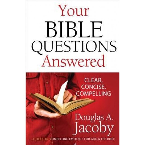 Your Bible Questions Answered, Douglas A. Jacoby (Author)
