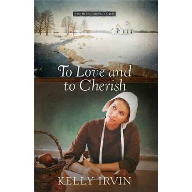 To Love and to Cherish, Kelly Irvin (Author)