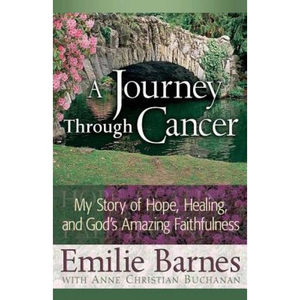 A Journey Through Cancer, Emilie Barnes (Author)