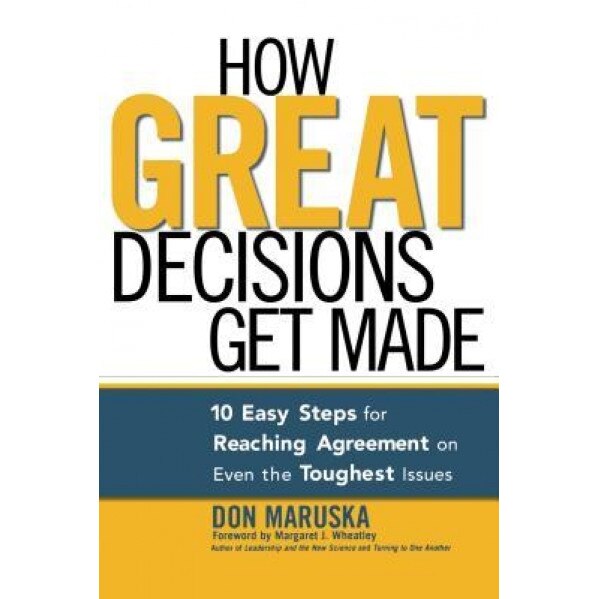 How Great Decisions Get Made, Don Maruska