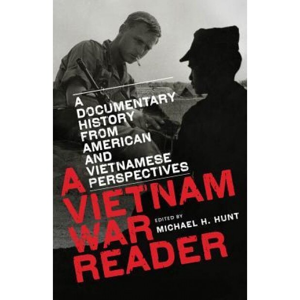 A Vietnam War Reader: A Documentary History from American and Vietnamese Perspectives,