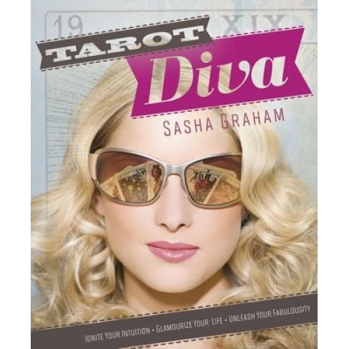 Tarot Diva: Ignite Your Intuition, Glamourize Your Life, Unleash Your Fabulousity!, Sasha Graham (Author)