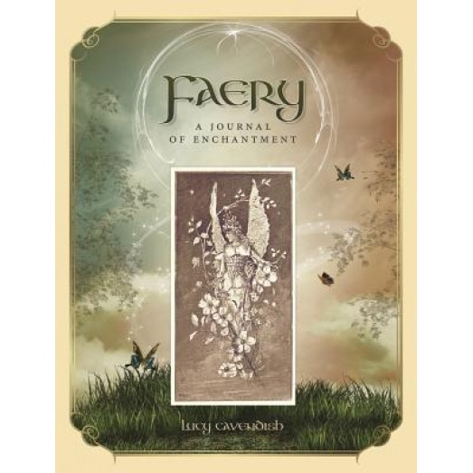 Faery Journal: A Journal of Enchantment, Lucy Cavendish (Author)