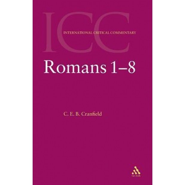 Romans: Volume 1, C. E. B. Cranfield (Editor)