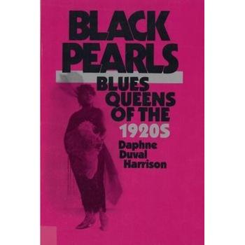 Black Pearls: Blues Queens of the 1920's, Daphne Duval Harrison (Author) Black Pearls: Blues Queens of the 1920's, Daphne Duval Harrison (Author)
