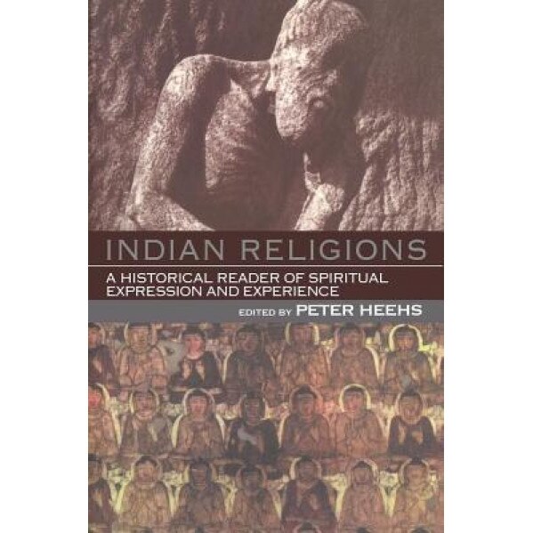 Indian Religions: A Historical Reader of Spiritual Expression and Experience, Charles Darwin (Author)