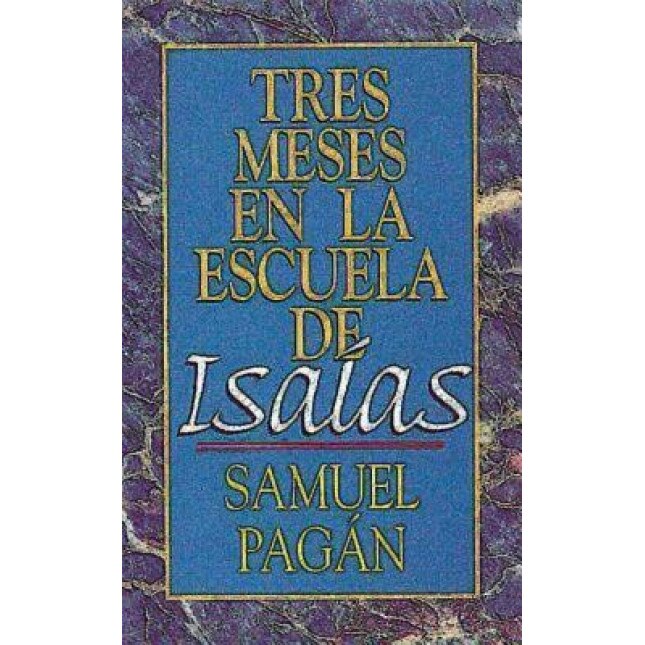 Tres Meses En La Escuela de ISA as (Isaiah), Samuel Pagan (Author)