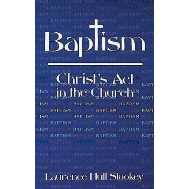 Baptism, Laurence Hull Stookey (Author)