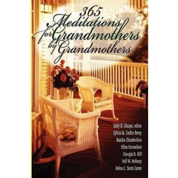 365 Meditations for Grandmothers by Grandmothers, Sally D. Sharpe (Editor)