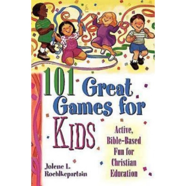 101 Great Games for Kids, Jolene L. Roehlkepartain (Author)