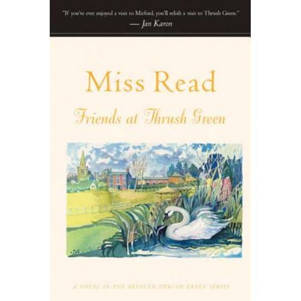 Friends at Thrush Green, Miss Read (Author)